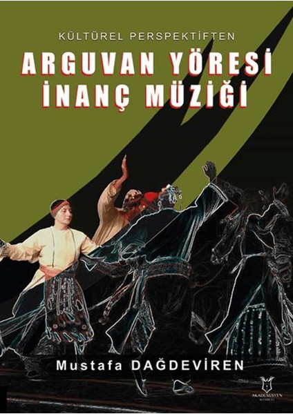 Kültürel Perspektiften Arguvan Yöresi Inanç Müziği - Mustafa Dağdeviren