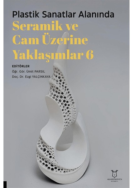 Plastik Sanatlar Alanında Seramik ve Cam Üzerine Yaklaşımlar 6
