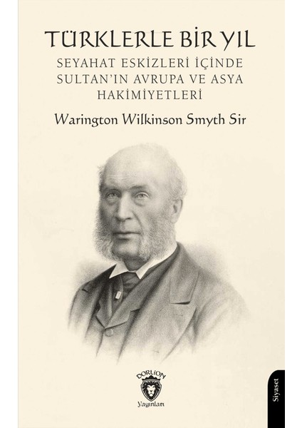 Türklerle Bir Yıl - Warington Wilkinson Smyth Sir