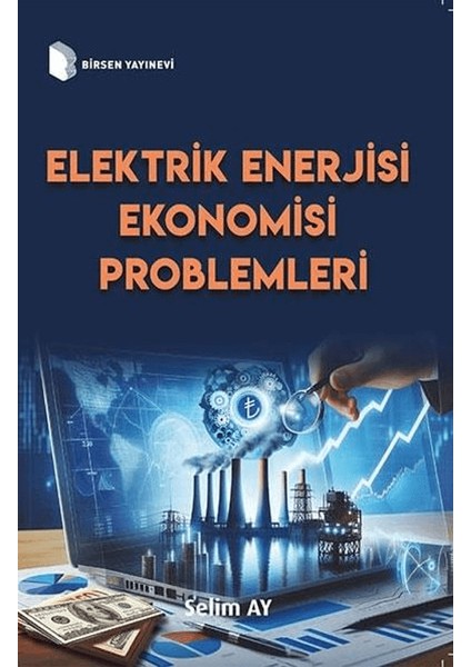 Elektrik Enerjisi Ekonomisi Problemleri - Selim Ay