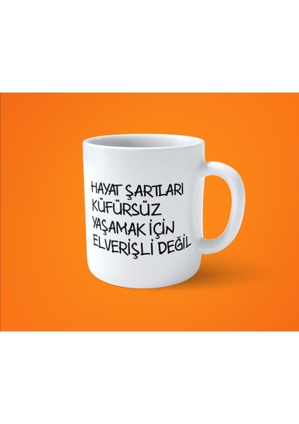 Hayat Şartları Küfürsüz Yaşamak İçin Elverişli Değil Kupa Bardak