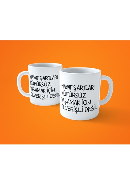 Hayat Şartları Küfürsüz Yaşamak İçin Elverişli Değil Kupa Bardak fiyatları