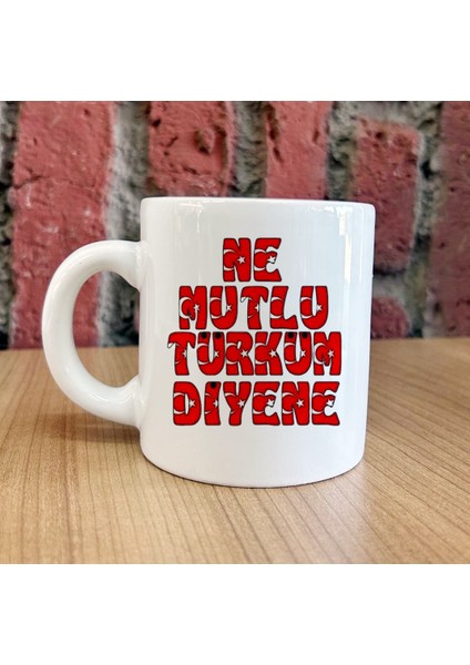 Her Yaşa ve Zevke Uygun Ne Mutlu Türküm Diyene Kupa Bardaklar