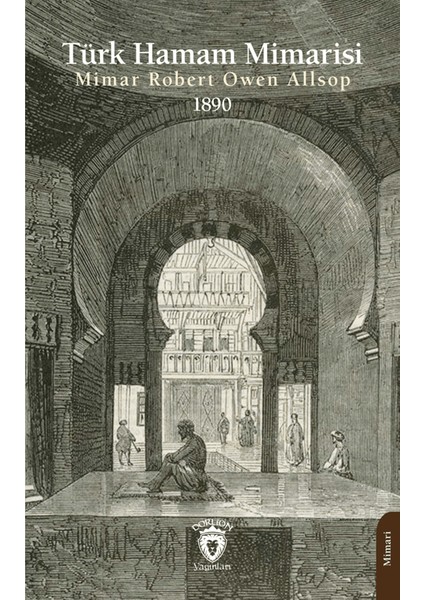 Türk Hamam Mimarisi 1890 - Mimar Robert Owen Allsop