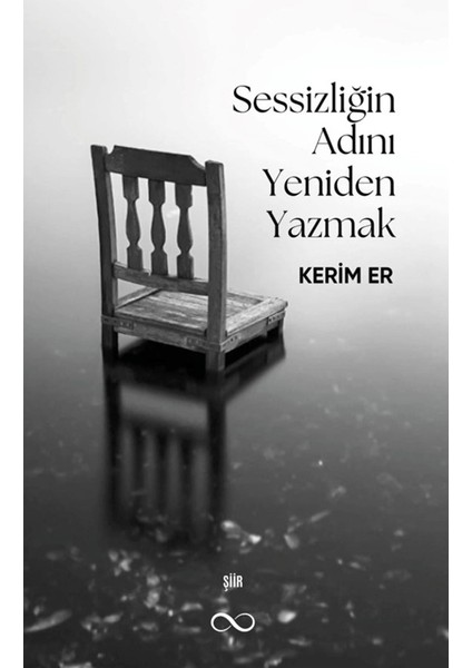Sessizliğin Adını Yeniden Yazmak - Kerim Er