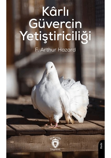Karlı Güvercin Yetiştiriciliği - F. Arthur Hazard