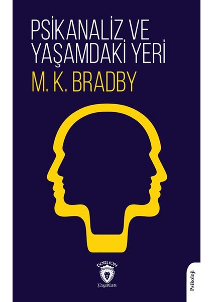 Psikanaliz ve Yaşamdaki Yeri - M. K. Bradby