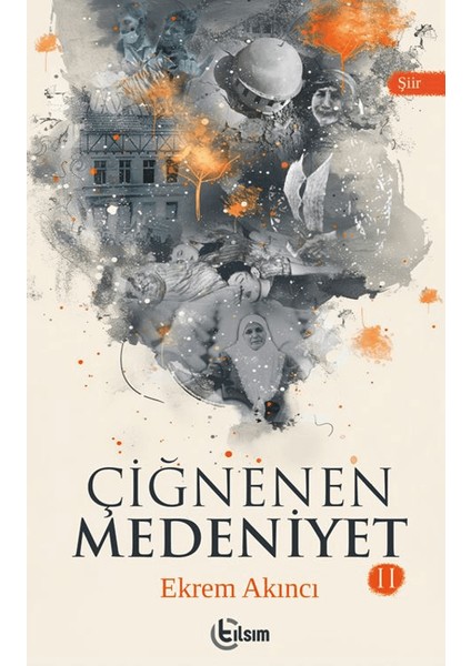 Çiğnenen Medeniyet II - Ekrem Akıncı