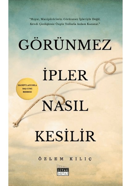 Görünmez İpler Nasıl Kesilir - Özlem Kılıç