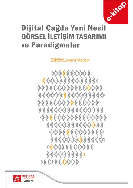 Dijital Çağda Yeni Nesil Görsel İletişim Tasarımı ve Paradigmalar