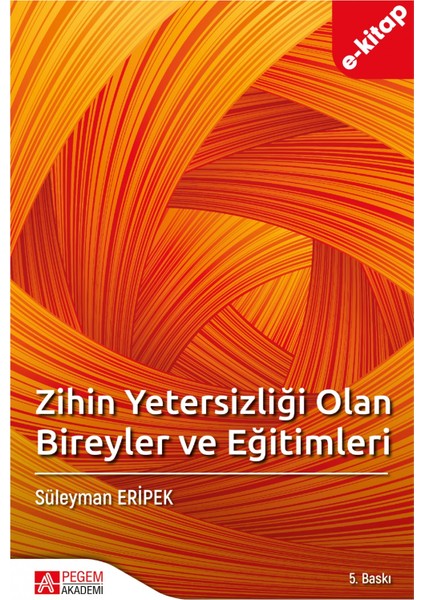Zihin Yetersizliği Olan Bireyler ve Eğitimleri (e-kitap)