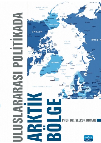 Uluslararası Politikada Arktik Bölge - Selçuk Duman