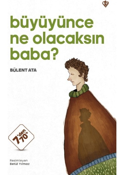 Büyüyünce Ne Olacaksın Baba? - Bülent Ata