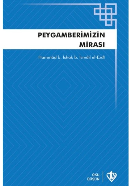 Peygamberimizin Mirası Teriketün Nebi - Hammad B. İshak B. İsmail El-Ezdi