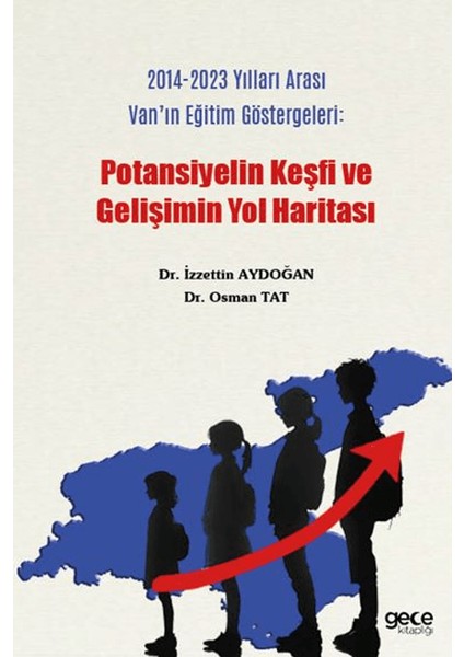 2014-2023 Yılları Arası Van'ın Eğitim Göstergeleri : Potansiyelin Keşfi ve Gelişimin Yol Haritası