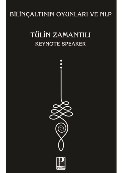 Bilinçaltının Oyunları ve Nlp - Tülin Zamantılı