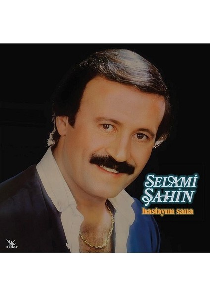 Selami Şahin Hastayım Sana Plak