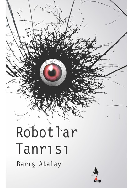 Robotlar Tanrısı - Barış Atalay