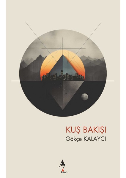 Kuş Bakışı - Gökçe Kalaycı