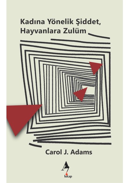 Kadına Yönelik Şiddet Hayvanlara Zulüm - Carol J. Adams