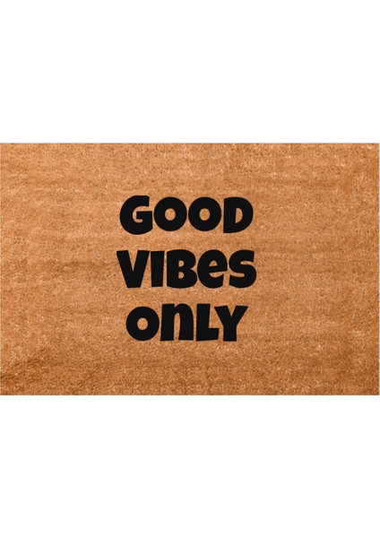 Good Vibes Only, Yazılı Kapı Önü Paspası, Iç ve Dış Mekan Kapıönü Paspası