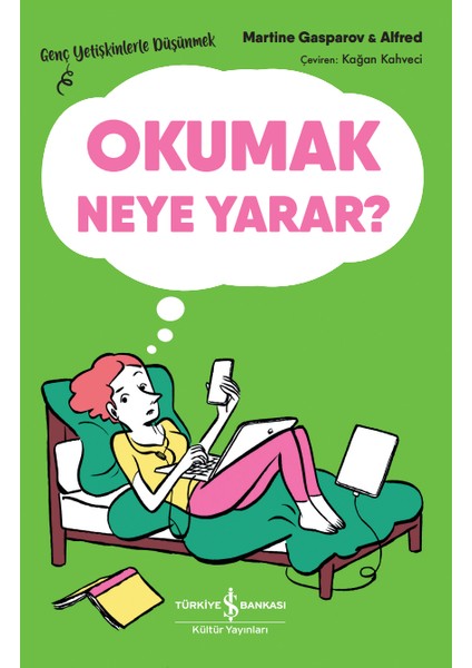 Okumak Neye Yarar? – Genç Yetişkinlerle Düşünmek - Martine Gasparov