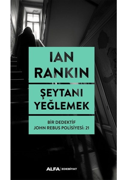 Şeytanı Yeğlemek Bir Dedektif John Rebus Polisiyesi: 21 - Ian Rankin