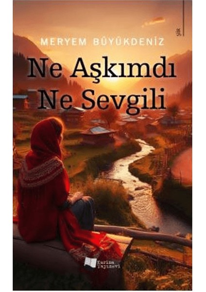 Ne Aşkımdı Ne Sevgili - Meryem Büyükdeniz