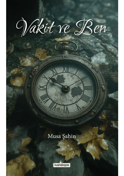 Vakit ve Ben - Musa Şahin