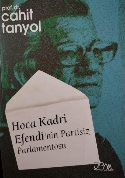 Hoca Kadri Efendi'nin Partisiz Parlamentosu - Cahit Tanyol