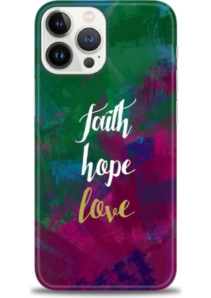 iPhone 16 Pro Max Kılıf Hd Baskılı - Faith Hope Love + 9h Nano Ekran Koruyucu