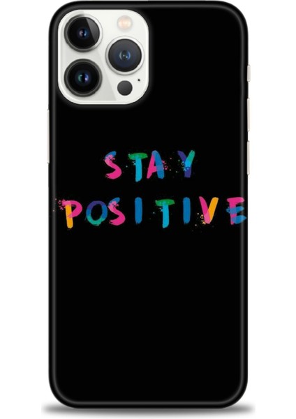 iPhone 16 Pro Max Kılıf Hd Baskılı - Stay Positive + 9h Nano Ekran Koruyucu