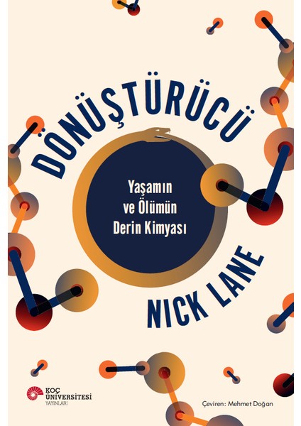 Dönüştürücü Yaşamın ve Ölümün Derin Kimyası - Nick Lane