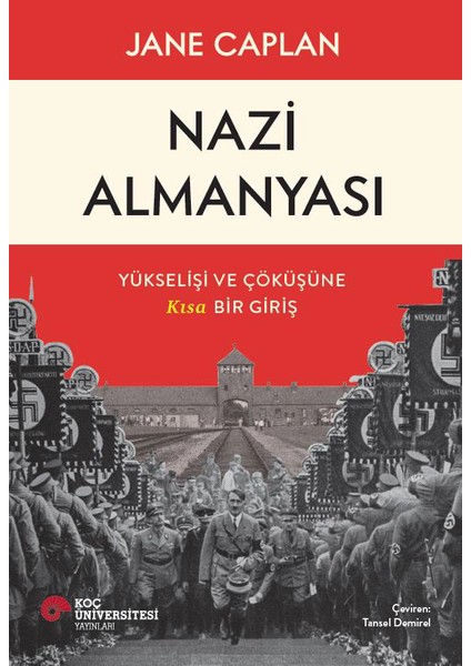 Nazi Almanyası Yükselişi ve Çöküşüne Kısa Bir Giriş - Jane Caplan