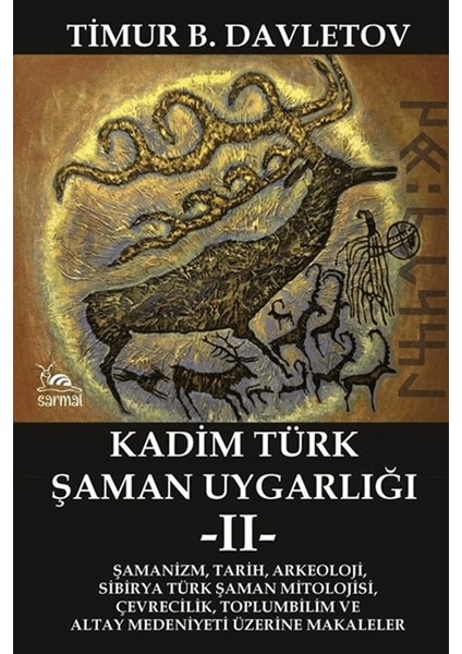 Kadim Türk Şaman Uygarlığı 2 - Timur B. Davletov