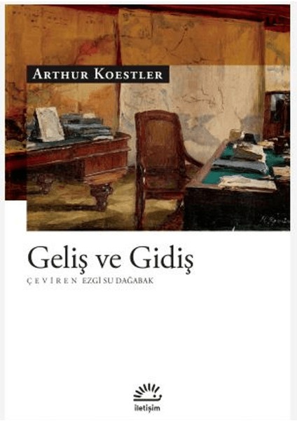 Geliş ve Gidiş - Arthur Koestler