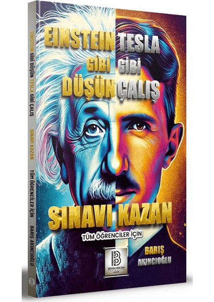 Einstein Gibi Düşün Tesla Gibi Çalış Sınavı Kazan - Barış Akıncıoğlu