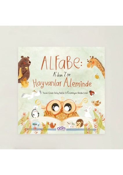 Alfabe: Hayvanlar Aleminde Hikaye Kitabı - 4 Yaş Üzeri Çocuklar Için Eğitici Ve Öğretici Kitap