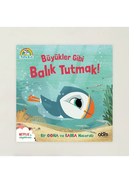 Büyükler Gibi Balık Tutmak Hikaye Kitabı - 3 Yaş Üzeri Çocuklar Için Eğitici Ve Öğretici Kitap