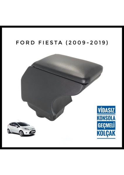 Ford Fiesta Mk7 Konsola Geçmeli Kolçak (2009-2019)