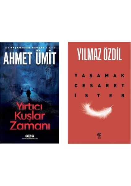 Yırtıcı Kuşlar Zamanı - Ahmet Ümit ve Yaşamak Cesaret Ister - Yılmaz Özdil