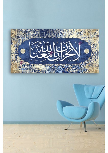 La Tahzen Innallahe Meana! Üzülme, Allah Bizimle Beraberdir Dini Islami Hat Kanvas Tablo