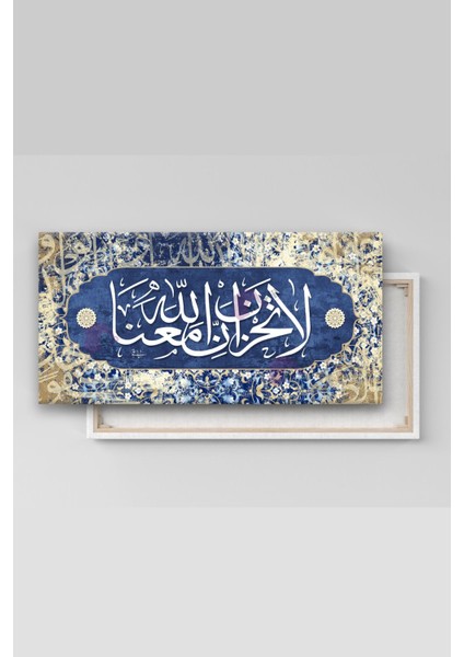 La Tahzen Innallahe Meana! Üzülme, Allah Bizimle Beraberdir Dini Islami Hat Kanvas Tablo modelleri