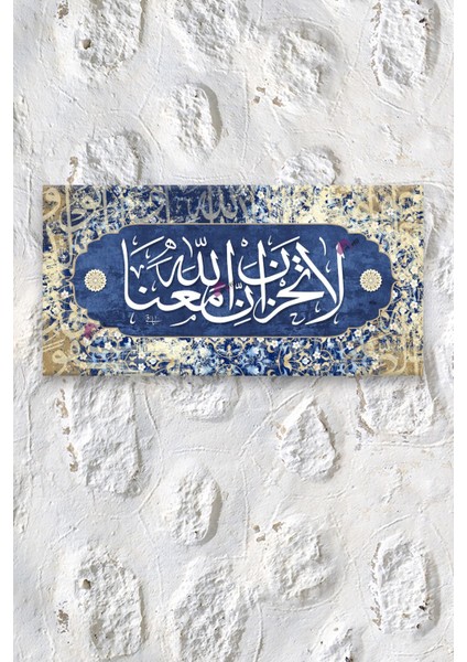 La Tahzen Innallahe Meana! Üzülme, Allah Bizimle Beraberdir Dini Islami Hat Kanvas Tablo fırsatları