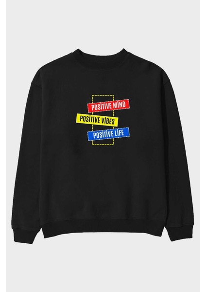 Positive Mind Vibes Lifes Ön Baskılı Siyah Oversize Sweatshirt Erkek Kadın Bisiklet Yaka