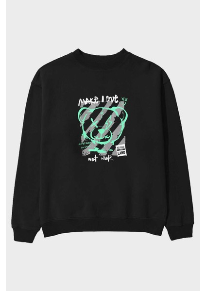 Make Love Bear Ön Baskılı Siyah Oversize Sweatshirt Erkek Kadın Bisiklet Yaka