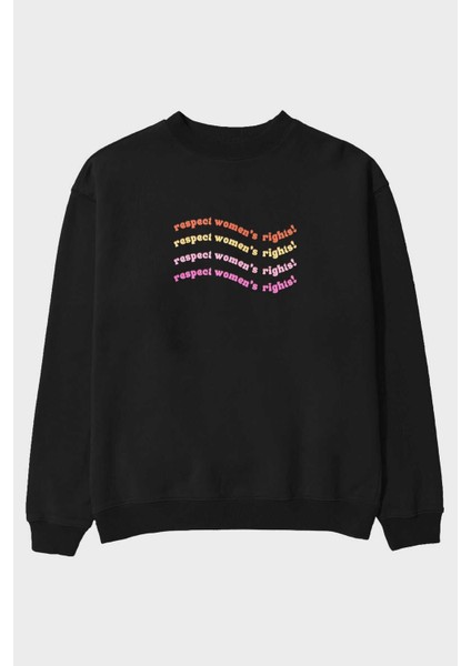 Respect Women Yazılı Ön Baskılı Siyah Oversize Sweatshirt Erkek Kadın Bisiklet Yaka