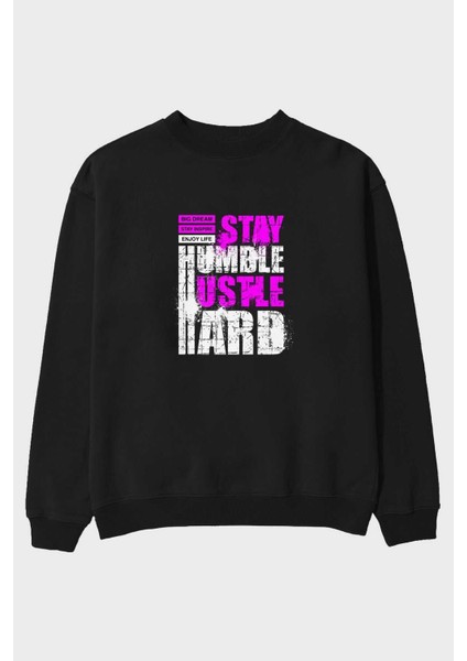 Stay Hustle Ön Baskılı Siyah Oversize Sweatshirt Erkek Kadın Bisiklet Yaka