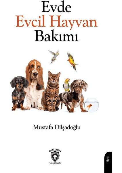 Evde Evcil Hayvan Bakımı - Mustafa Dilşadoğlu