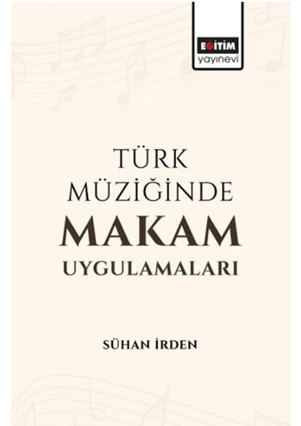 Türk Müziğinde Makam Uygulamaları - Sühan İrden